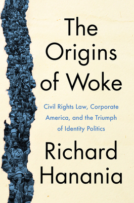The Origins of Woke: Civil Rights Law, Corporat... 0063237210 Book Cover