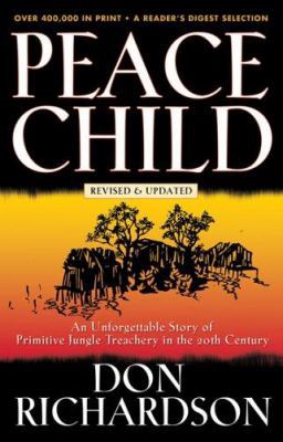 Peace Child: An Unforgetting Story of Primitive... 0830737847 Book Cover