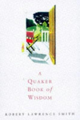 Quaker Book of Wisdom: Life Lessons in Simplici... 0575065443 Book Cover
