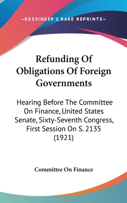 Refunding of Obligations of Foreign Governments... 143720516X Book Cover