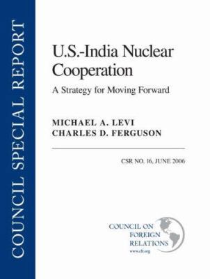 U.S.--India Nuclear Cooperation: A Strategy for... 0876093632 Book Cover