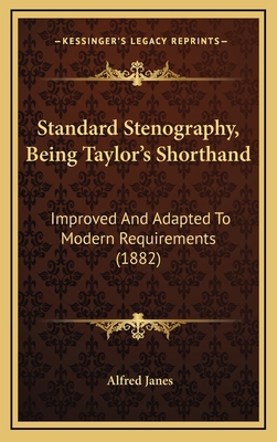 Standard Stenography, Being Taylor's Shorthand:... 1168833728 Book Cover