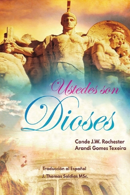 ¡Ustedes son Dioses! [Spanish] 1088228089 Book Cover