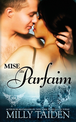 Mise Au Parfaim: Une Romance Paranormale [French] 168601239X Book Cover