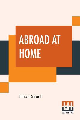 Abroad At Home: American Ramblings, Observation... 935344411X Book Cover