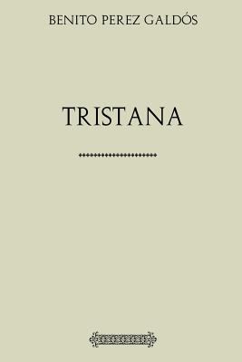 Coleccion Galdos: Tristana [Spanish] 1546904603 Book Cover