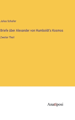 Briefe über Alexander von Humboldt's Kosmos: Zw... [German] 338202327X Book Cover