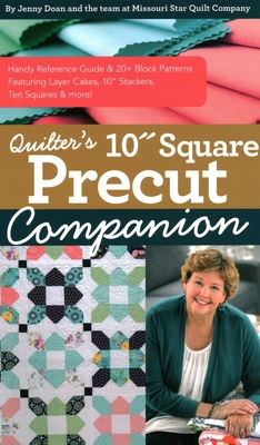 Quilter's 10 Square Precut Companion: Handy Ref... 1644030314 Book Cover