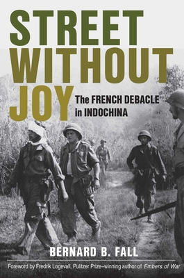 Street Without Joy: The French Debacle in Indoc... 0811736547 Book Cover