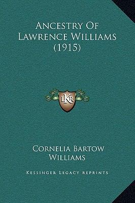 Ancestry Of Lawrence Williams (1915) 1169328032 Book Cover