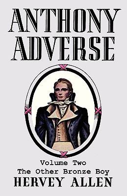 Anthony Adverse, Volume Two, the Other Bronze Boy 4871878910 Book Cover
