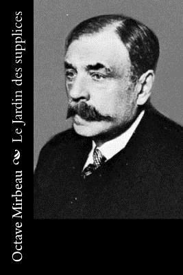 Le Jardin des supplices [French] 1530411416 Book Cover