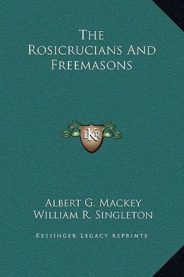 The Rosicrucians And Freemasons 1169195008 Book Cover