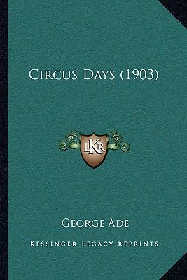 Circus Days (1903) 1163997846 Book Cover