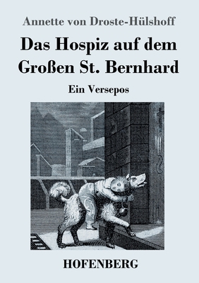 Das Hospiz auf dem Großen St. Bernhard: Ein Ver... [German] 374373950X Book Cover