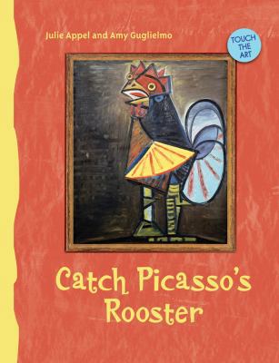 Catch Picasso's Rooster 1402759045 Book Cover