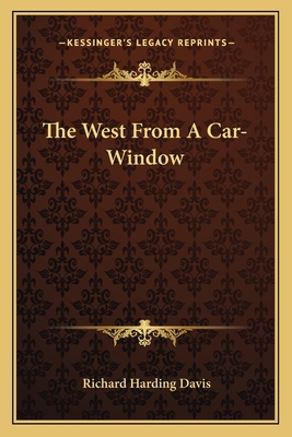 The West From A Car-Window 1163093262 Book Cover