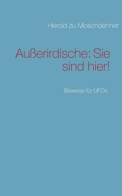 Außerirdische: Sie sind hier!: Beweise für UFOs [German] 373224301X Book Cover