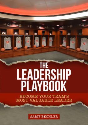 The Leadership Playbook: Become Your Team's Mos... 0999212508 Book Cover