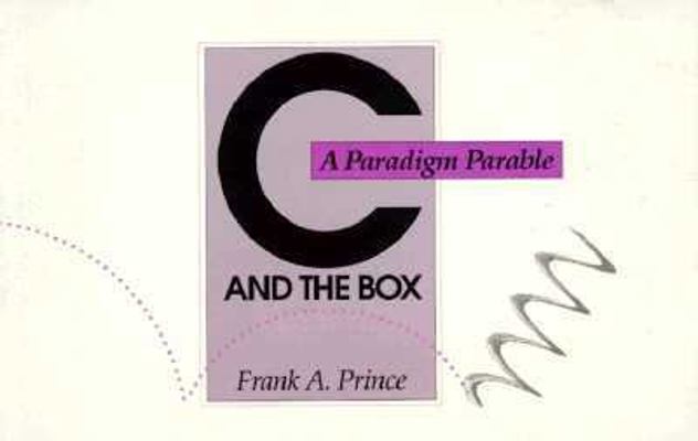 C and the Box: A Paradigm Parable 0893842265 Book Cover