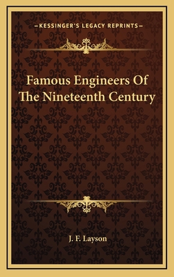 Famous Engineers Of The Nineteenth Century 1163738697 Book Cover