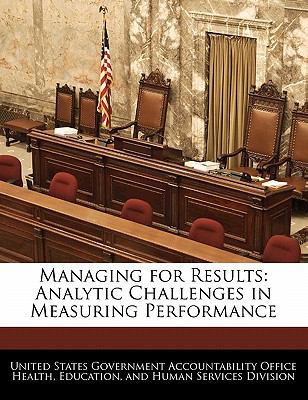 Managing for Results: Analytic Challenges in Me... 1240732368 Book Cover