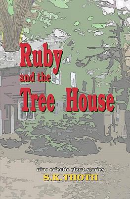 Ruby And The Tree House: nine eclectic short st... 1440417326 Book Cover