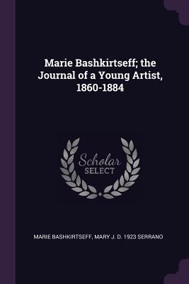 Marie Bashkirtseff; the Journal of a Young Arti... 1378630602 Book Cover