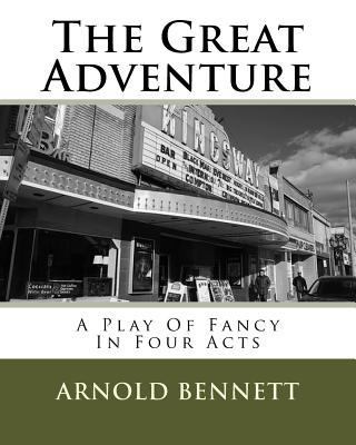 The Great Adventure: A Play Of Fancy In Four Acts 1534624252 Book Cover