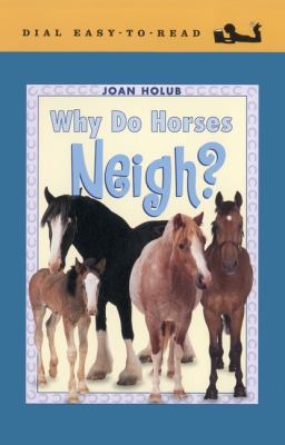 Why Do Horses Neigh? (Easy-to-Read, Dial) 0803727704 Book Cover