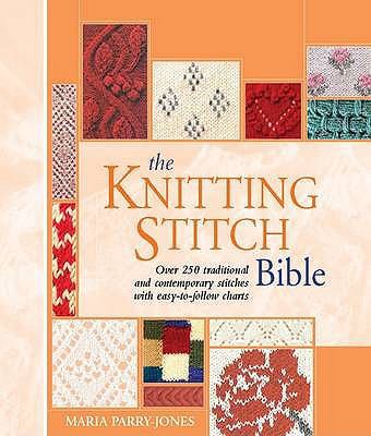 The Knitting Stitch Bible. Maria Parry-Jones 1844484874 Book Cover