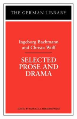 Selected Prose and Drama: Ingeborg Bachmann and... 0826409571 Book Cover