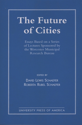 Future of Cities: Essays Based on a Series of L... 0761802703 Book Cover