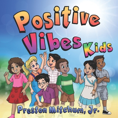 Positive Vibes Kids - The Picture Book: A Look ... 1956581448 Book Cover