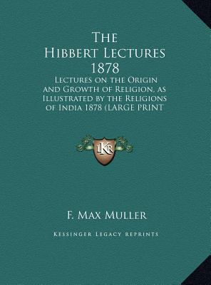 The Hibbert Lectures 1878: Lectures on the Orig... [Large Print] 1169859658 Book Cover