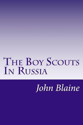 The Boy Scouts In Russia 150055006X Book Cover