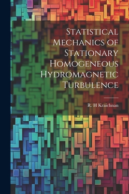 Statistical Mechanics of Stationary Homogeneous... 1021436992 Book Cover