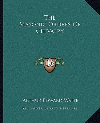 The Masonic Orders Of Chivalry 1162912995 Book Cover
