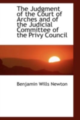 The Judgment of the Court of Arches and of the ... 0559202334 Book Cover