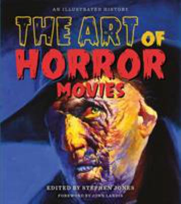 The Art of Horror Movies: An Illustrated History 1495064840 Book Cover