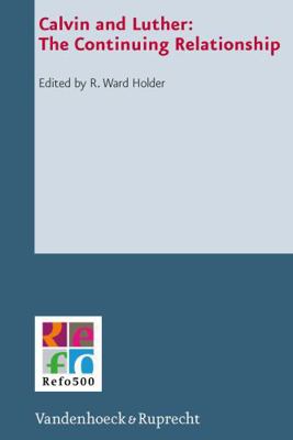 Calvin and Luther: The Continuing Relationship [German] 352555057X Book Cover