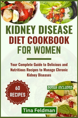 Kidney Disease Diet Cookbook for Women: Your Co... B0D11SGKCQ Book Cover