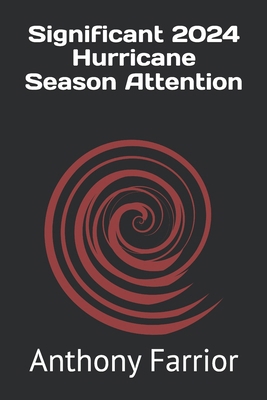 Significant 2024 Hurricane Season Attention            Book Cover