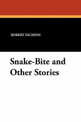 Snake-Bite and Other Stories 1434427056 Book Cover