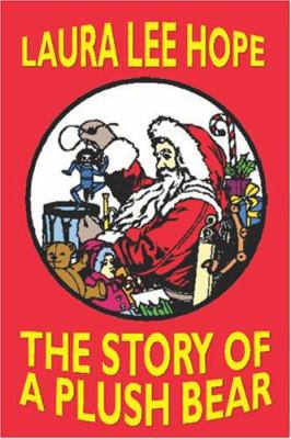 The Story of a Plush Bear 1557424632 Book Cover