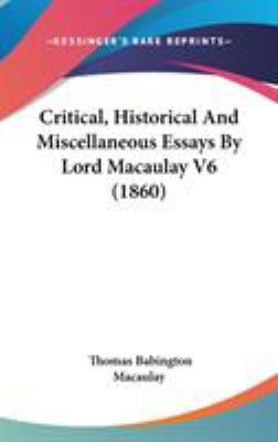 Critical, Historical And Miscellaneous Essays B... 143660074X Book Cover