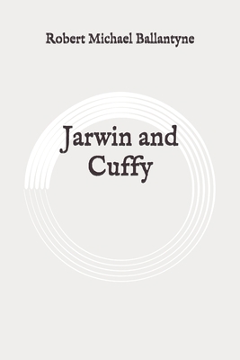 Jarwin and Cuffy: Original B089J4CFYD Book Cover