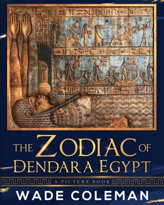 The Zodiac of Dendara Egypt: A Picture Book B0F1CWT7ZX Book Cover