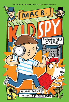 The Impossible Crime (Mac B., Kid Spy #2) 1338143689 Book Cover