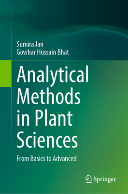 Analytical Methods in Plant Sciences: From Basi... 9819592526 Book Cover